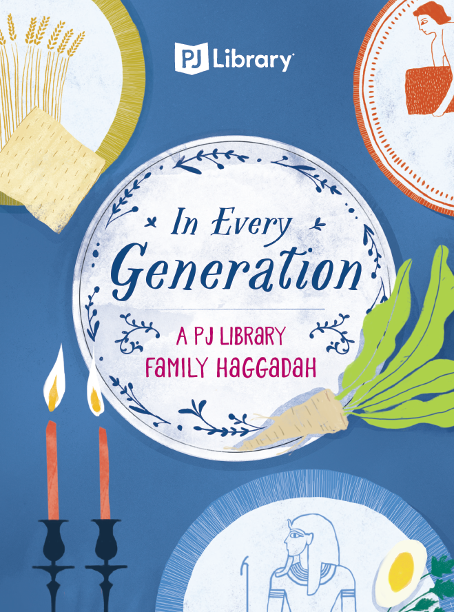 In Every Generation: A PJ Library Family Haggadah